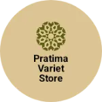 Business logo of Pratima variet Store