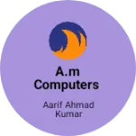 Business logo of A.M Computers