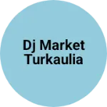 Business logo of DJ market turkaulia