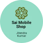 Business logo of Sai Mobile shop