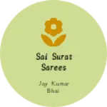 Business logo of Sai Surat sarees center mirzapur