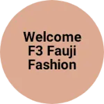 Business logo of Welcome f3 Fauji Fashion Focus