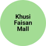 Business logo of Khusi faisan mall