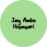 Business logo of Jay ambe hojayari