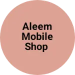 Business logo of Aleem mobile shop