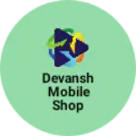 Business logo of Devansh mobile shop