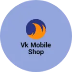 Business logo of Vk mobile shop