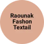 Business logo of raounak fashon textail