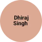 Business logo of Dhiraj Singh