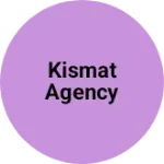 Business logo of Kismat agency
