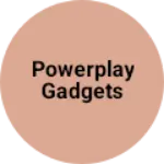 Business logo of Powerplay Gadgets