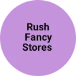 Business logo of Rush fancy stores