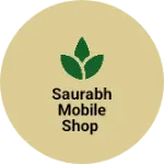 Business logo of Saurabh mobile shop