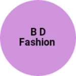 Business logo of B D fashion