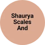 Business logo of Shaurya scales and service