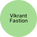 Business logo of Vikrant Fastion