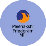 Business logo of Meenakshi friedgram mill