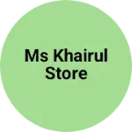 Business logo of Ms khairul store