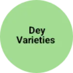 Business logo of Dey Varieties