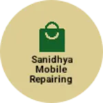 Business logo of Sanidhya Mobile Repairing Center