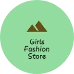Business logo of Girls Fashion Store