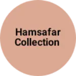 Business logo of Hamsafar Collection