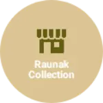Business logo of Raunak Collection