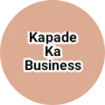 Business logo of Kapade ka business