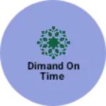 Business logo of Dimand on time