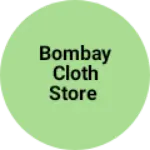 Business logo of Bombay Cloth store
