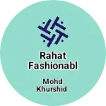 Business logo of Rahat fashionable