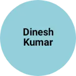 Business logo of Dinesh kumar