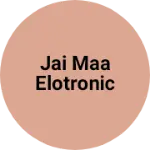 Business logo of Jai maa elotronic