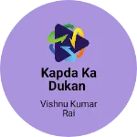 Business logo of Kapda ka dukan