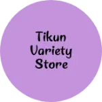 Business logo of Tikun variety store