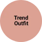 Business logo of Trend outfit