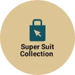 Business logo of Super suit collection