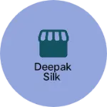 Business logo of Deepak Silk