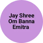 Business logo of Jay shree om banna emitra