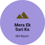 Business logo of Mera ek sari ka dukaan hai