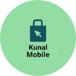 Business logo of Kunal mobile