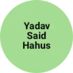Business logo of Yadav said hahus