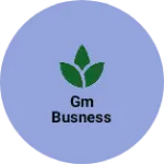 Business logo of Gm busness