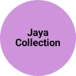 Business logo of Jaya Collection