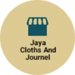 Business logo of Jaya cloths and journel store