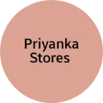 Business logo of Priyanka Stores