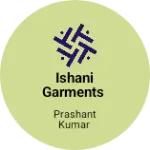 Business logo of Ishani garments