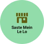 Business logo of Saste mein le lo