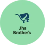Business logo of JHA BROTHER'S