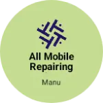 Business logo of All mobile repairing shop